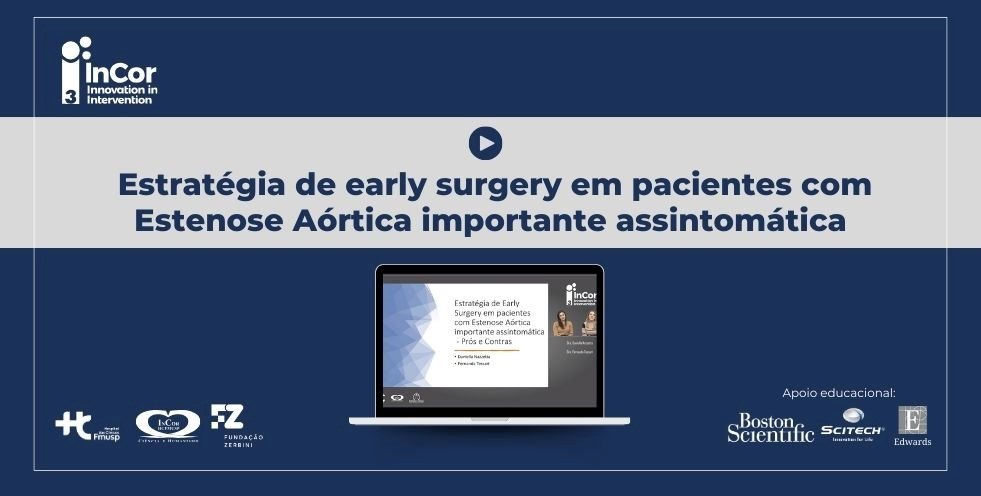 Dra. Daniela Nazzetta e Dra. Fernanda Tessari exploram os prós e contras na estratégia de early surgery em pacientes com estenose aórtica importante assintomática, fornecendo uma visão esclarecedora sobre essa abordagem clínica.