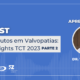 Confira os destaques do congresso TCT 2023 sobre valvopatias. O Dr. Vitor Rosa apresenta o resumo dos estudos TRISCEND ll TRIAL, The Clasp llD TRIAL e VIVA TRIAL.