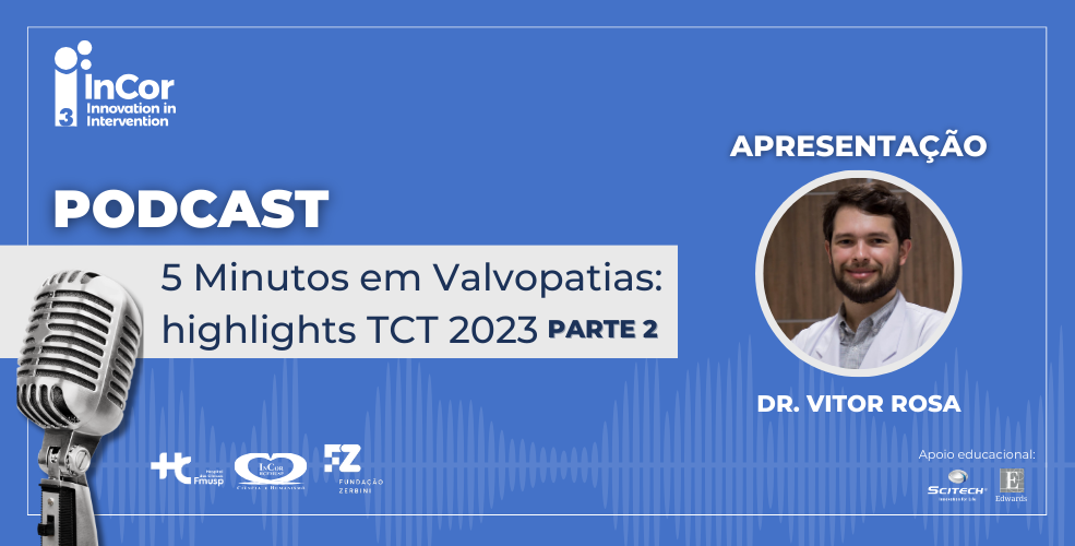 Confira os destaques do congresso TCT 2023 sobre valvopatias. O Dr. Vitor Rosa apresenta o resumo dos estudos TRISCEND ll TRIAL, The Clasp llD TRIAL e VIVA TRIAL.