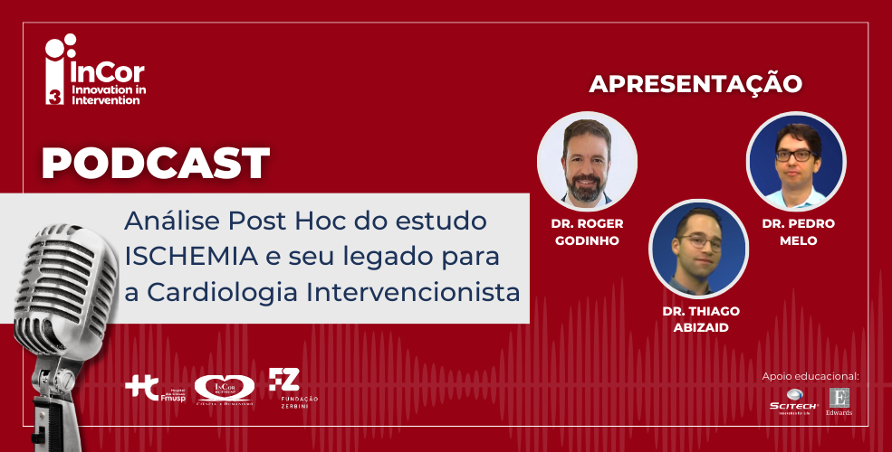 Descubra as análises do estudo ISCHEMIA e seu impacto na Cardiologia Intervencionista. Ouça o Podcast Triple I com os Drs. Thiago Abizaid Kleinsorge, Roger Godinho e Pedro Melo.