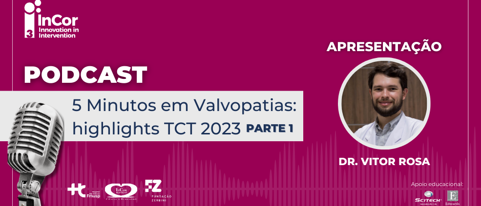 Descubra os principais estudos sobre doenças valvares apresentados no congresso TCT 2023. Ouça o Dr. Vitor Rosa na série “5 Minutos em Valvopatias”.