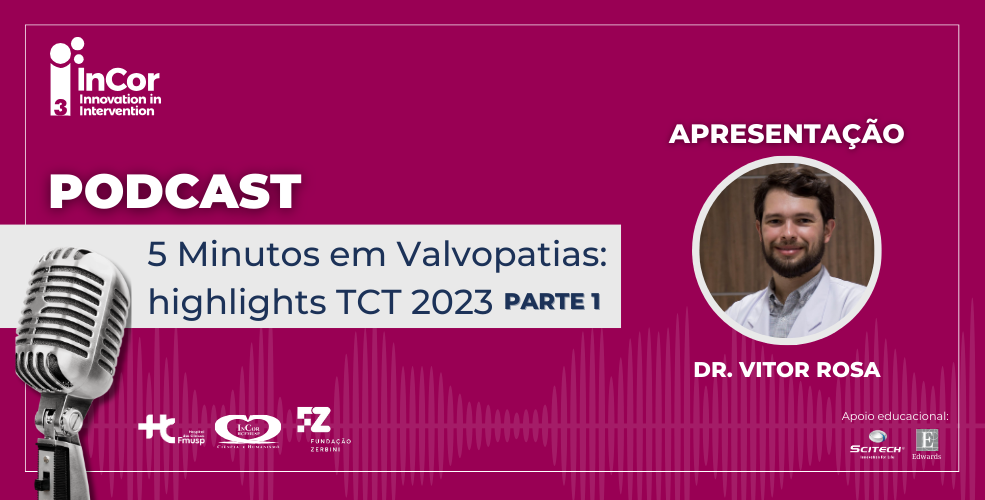 Descubra os principais estudos sobre doenças valvares apresentados no congresso TCT 2023. Ouça o Dr. Vitor Rosa na série “5 Minutos em Valvopatias”.