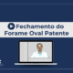 Assista ao vídeo do Dr. Henrique Ribeiro e entenda o que é o forame oval patente (FOP) e como ele pode ser diagnosticado na população adulta.