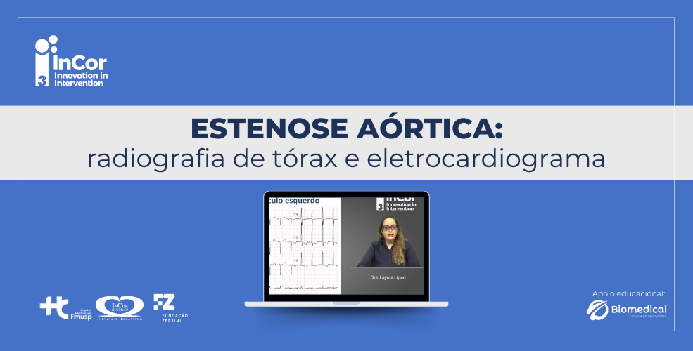 Assista ao vídeo sobre radiografia de tórax e eletrocardiograma na Estenose Aórtica. Dra. Layara Lipari explica tudo o que você precisa saber!