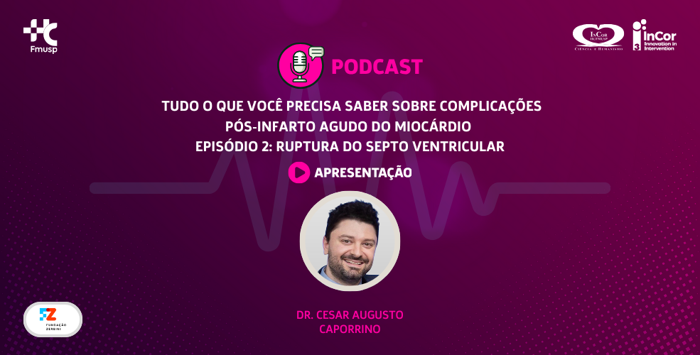 Tudo o que você precisa saber sobre complicações pós-infarto agudo do miocárdio Episódio 2: ruptura do septo ventricular