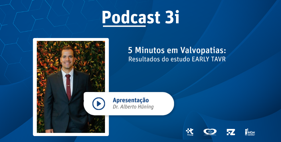 5 minutos em valvopatias: Resultados do estudo EARLY TAVR